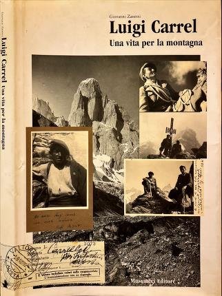 Luigi Carrel. Una vita per la montagna.