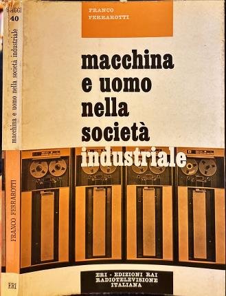 Macchina e uomo nella società industriale.