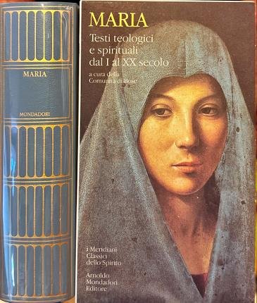 Maria. Testi teologici e spirituali dal I al XX secolo.