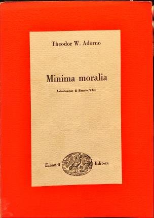 Minima moralia.