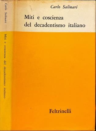 Miti e coscienza del decadentismo italiano.