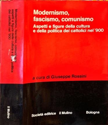 Modernismo, fascismo, comunismo.