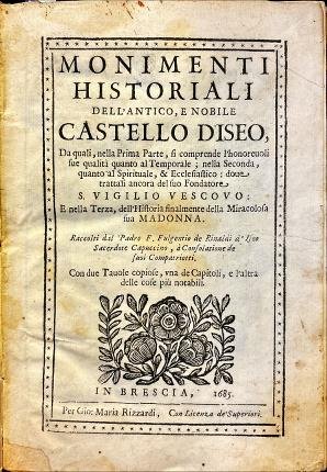 Monimenti Historiali dell'antico, e nobile Castello d'iseo.