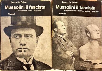 Mussolini il fascista. I. La conquista del potere 1921-1925. II. …