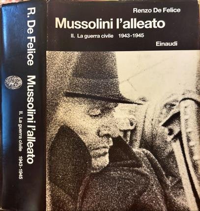 Mussolini l'alleato 1940-1945. II. La guerra civile 1943-1945.
