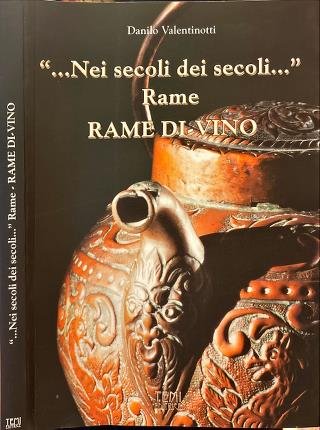 Nei secoli dei secoli. Rame. Rame di-vino.