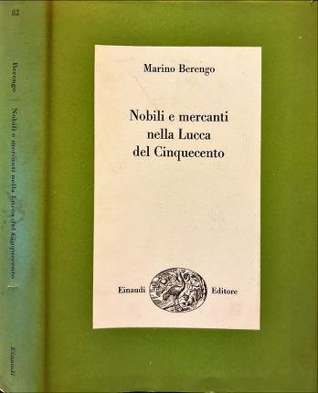 Nobili e mercanti nella Lucca del Cinquecento.