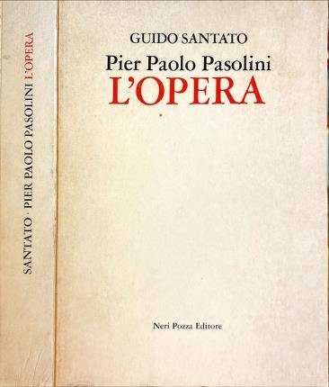 Pier Paolo Pasolini. L'Opera.