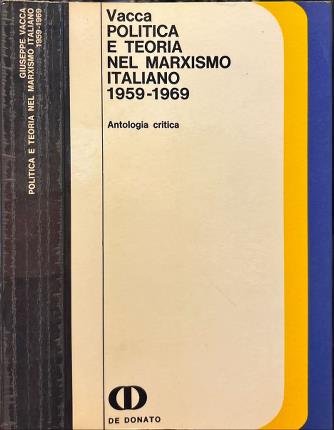 Politica e teoria nel marxismo italiano 1959-1969.