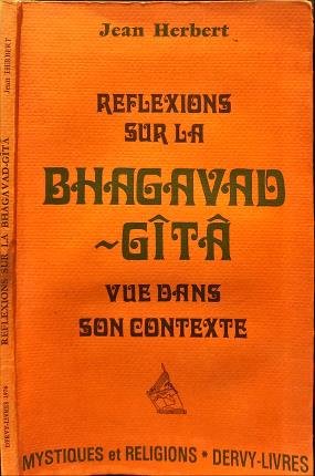 Réflexions sur La Bhagavad-Gita vue dans son contexte.