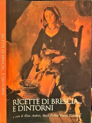 Ricette di Brescia e dintorni .