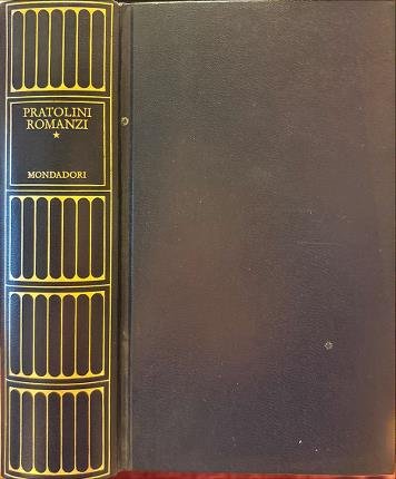 Romanzi. Volume primo. Vasco Pratolini.