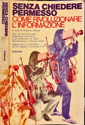 Senza chiedere permesso. Come rivoluzionare l'informazione.