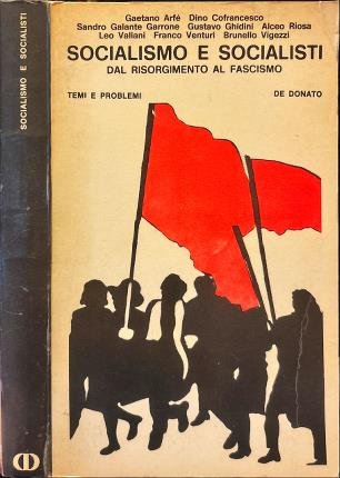 Socialismo e socialisti dal Risorgimento al Fascismo.