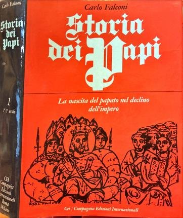 Storia dei papi e del papato. Volume primo.