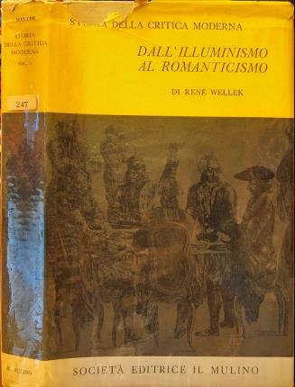 Storia della critica moderna (1750-1950). I. Dall'Illuminismo al Romanticismo.