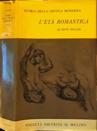 Storia della critica moderna (1750-1950). II. L'età romantica.
