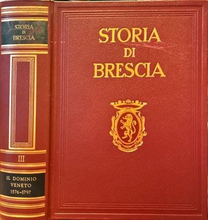 Storia di Brescia. Il dominio veneto 1576-1797. Volume III. | Immagine principale