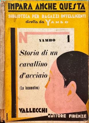 Storia di un cavallino d'acciaio. (La locomotiva).