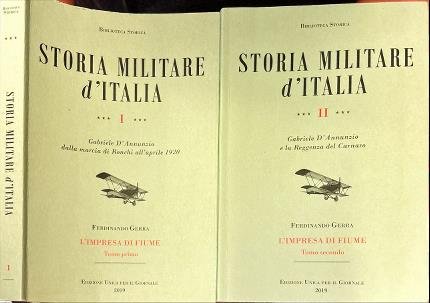 Storia militare d'Italia. L'impresa di Fiume. Due tomi.