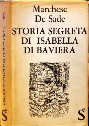 Storia segreta di Isabella di Baviera. Regina di Francia.