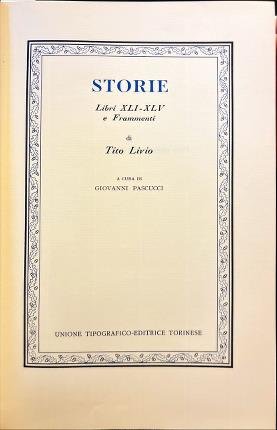 Storie. Libri XLI-XLV e Frammenti. Tito Livio.