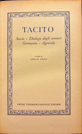 Tacito. Storie, Dialogo degli oratori, Germania, Agricola.