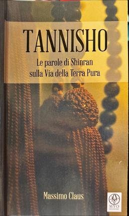 Tannisho. Le Parole di Shinran sulla Via della Terra Pura.