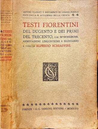 Testi fiorentini del Dugento e dei primi del Trecento.