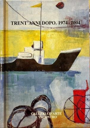 Trent'anni dopo. 1974 - 2004.