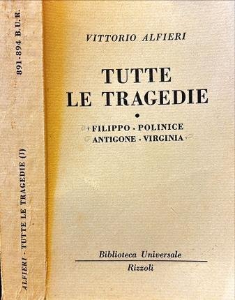 Tutte le tragedie. Vittorio Alfieri.