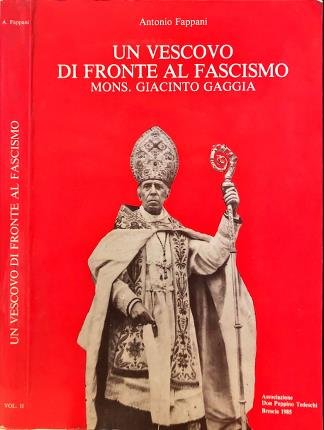 Un vescovo di fronte al Fascismo. Mons. Giacinto Gaggia. Volume …