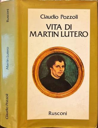 Vita di Martin Lutero.