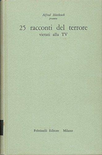 25 RACCONTI DEL TERRORE VIETATI ALLA TV RACCOLTI E PRESENTATI …