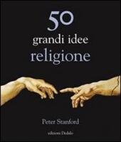 50 GRANDI IDEE RELIGIONE