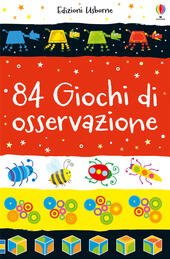 84 GIOCHI DI OSSERVAZIONE. PICCOLI PASSATEMPI. EDIZ. A COLORI
