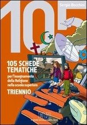 105 SCHEDE TEMATICHE PER L'IRC. TRIENNIO