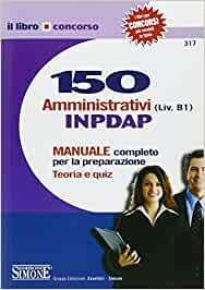 150 AMMINISTRATORI INPDAP Manuale completo per la praparazione - Teoria …