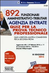 892 FUNZIONARI AMMINISTRATIVO-TRIBUTARI AGENZIA ENTRATE QUIZ PROVA TECNICO PROF.