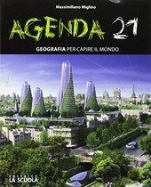 AGENDA 21 GEOGRAFIA PER CAPIRE IL MONDO 2017