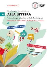 ALLA LETTERA VOL.A. A. FONOLOGIA, ORTOGRAFIA, MORFOLOGIA, LESSICO+PROVE D'INGRESSO+REGOLE+DVD