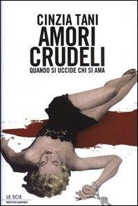 AMORI CRUDELI: quando si uccide chi si ama