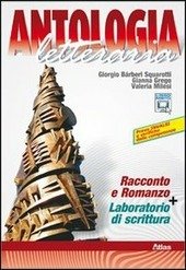 ANTOLOGIA LETTERARIA - RACCONTO E ROMANZO + LABORATORIO DI SCRITTURA