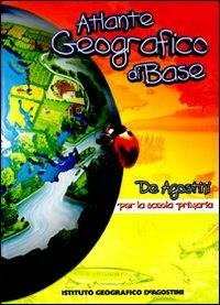 ATLANTE GEOGRAFICO DI BASE. PER LA SCUOLA PRIMARIA