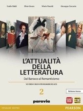 ATTUALITA' DELLA LETTERATURA 2 ED.BIANCA. DAL BAROCCO AL ROMANTICISMO