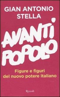 AVANTI POPOLO. figure e figuri del nuovo potere italiano
