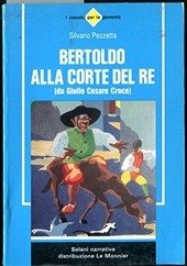 BERTOLDO ALLA CORTE DEL RE (DA GIULIO CESARE CROCE)