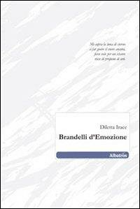 BRANDELLI D' EMOZIONE ( POESIE )