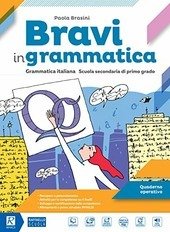 BRAVI IN GRAMMATICA QUADERNO OPERATIVO. 2017