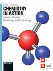 CHEMISTRY IN ACTION. ENGLISH FOR CHEMISTRY, BIOTECHNOLOGY AND FOOD TECHNOLOGY